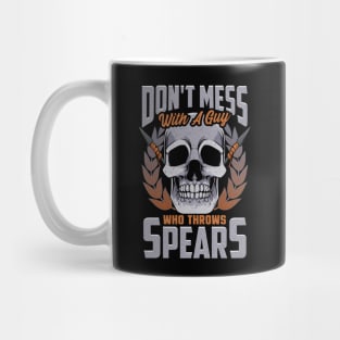 Don't Mess With A Guy Who Throws Spears Javelin Mug